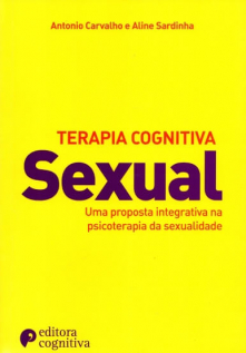 Terapia Cognitiva Sexual: Uma proposta integrativa na psicoterapia da sexualidade