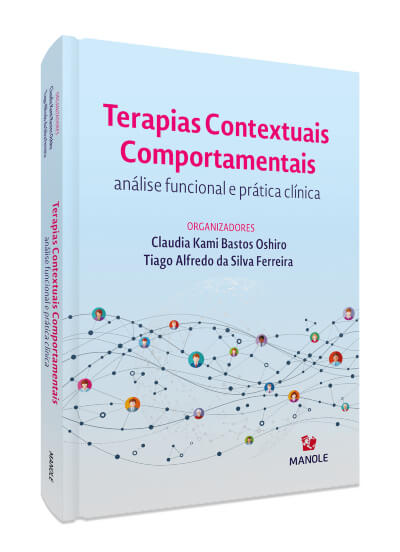 Terapias contextuais comportamentais: Análise funcional e prática clínica 1ª Edição