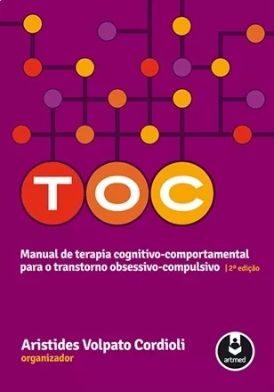 TOC: Manual de Terapia Cognitivo-comportamental para o Transtorno Obsessivo-compulsivo - 2° Edição