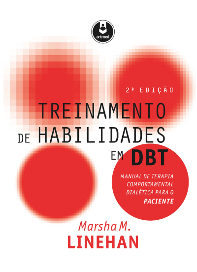 Treinamento de Habilidades em DBT: Manual de Terapia Comportamental Dialética para o Paciente