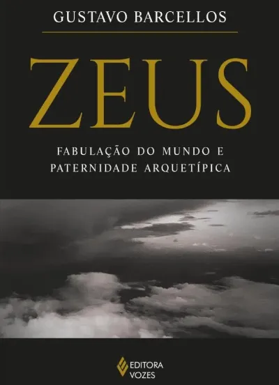 Zeus - Fabulação do mundo e paternidade arquetípica